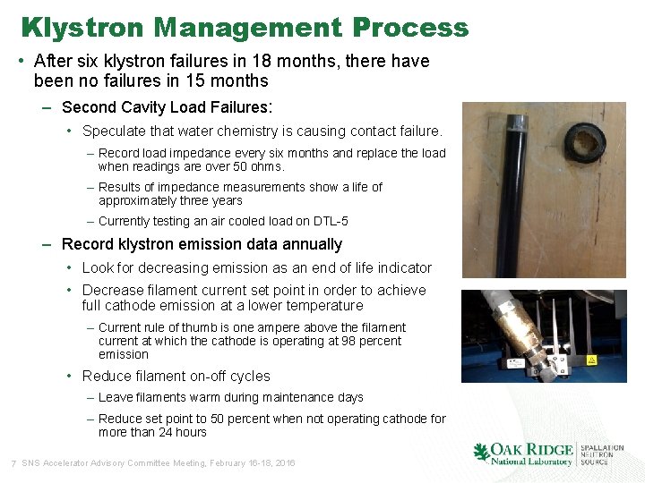 Klystron Management Process • After six klystron failures in 18 months, there have been