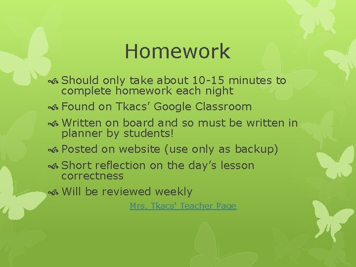 Homework Should only take about 10 -15 minutes to complete homework each night Found