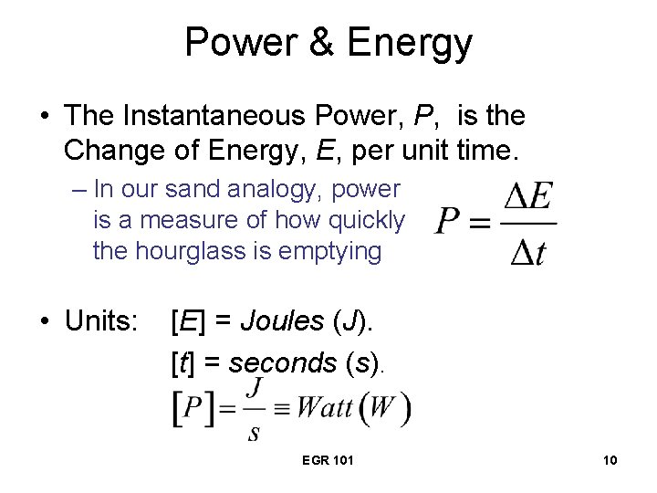 Power & Energy • The Instantaneous Power, P, is the Change of Energy, E,