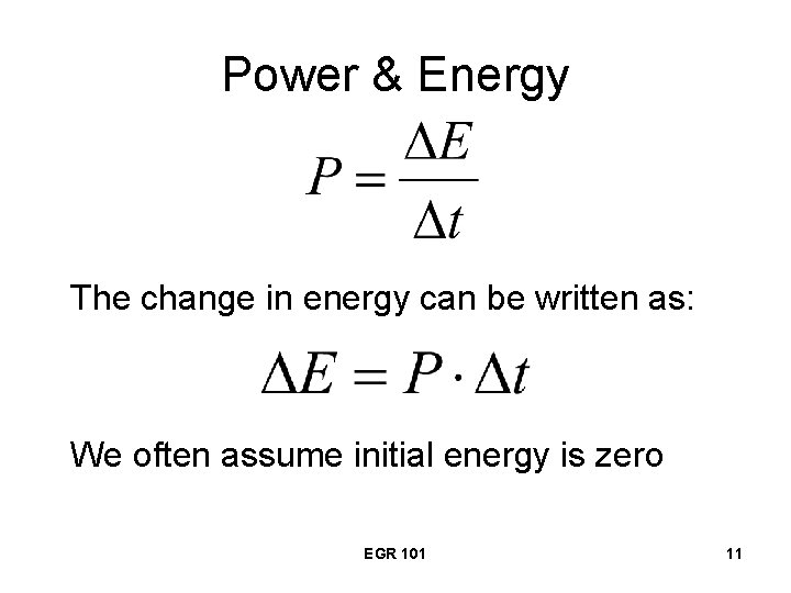 Power & Energy The change in energy can be written as: We often assume