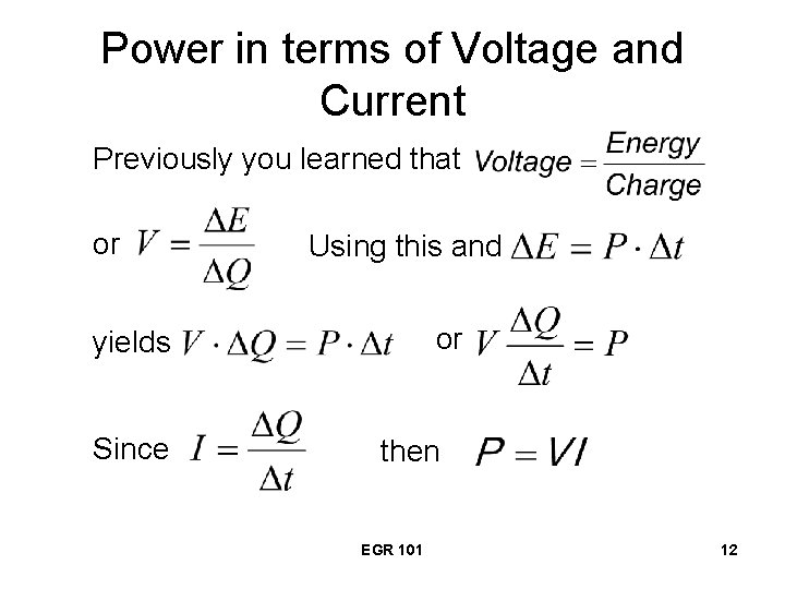 Power in terms of Voltage and Current Previously you learned that or Using this