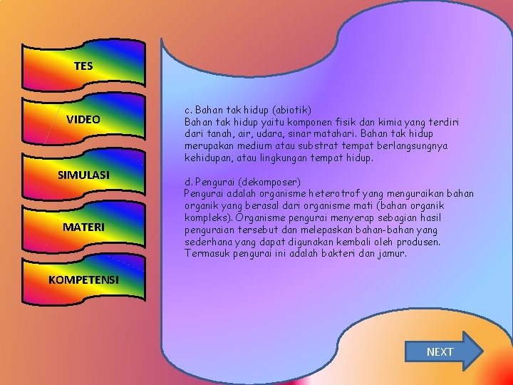 TES VIDEO SIMULASI MATERI c. Bahan tak hidup (abiotik) Bahan tak hidup yaitu komponen