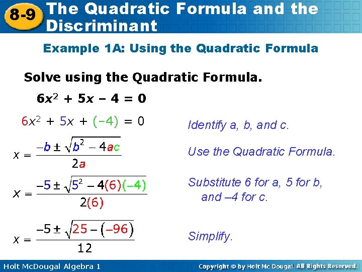 The Quadratic Formula and the 8 -9 Discriminant Example 1 A: Using the Quadratic