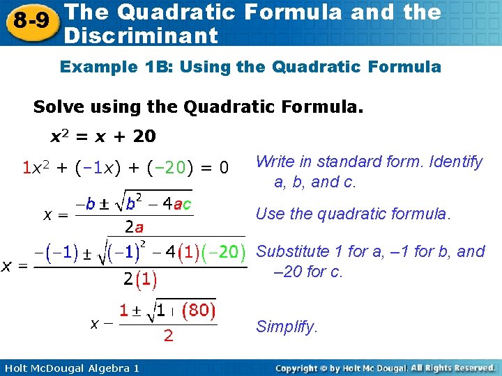 The Quadratic Formula and the 8 -9 Discriminant Example 1 B: Using the Quadratic