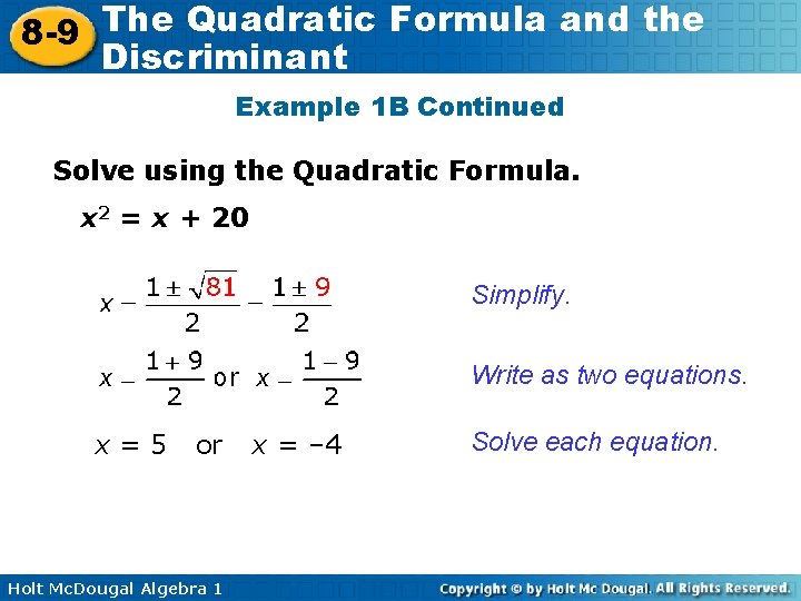 The Quadratic Formula and the 8 -9 Discriminant Example 1 B Continued Solve using