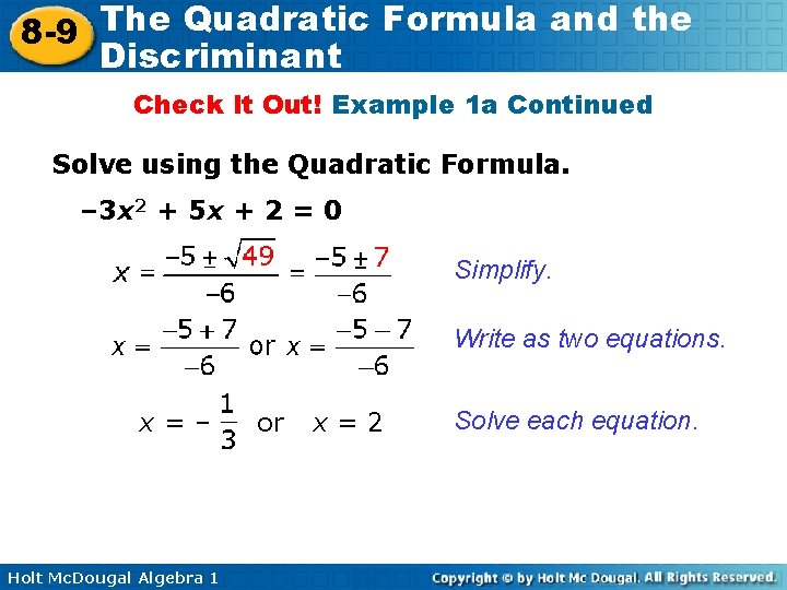 The Quadratic Formula and the 8 -9 Discriminant Check It Out! Example 1 a
