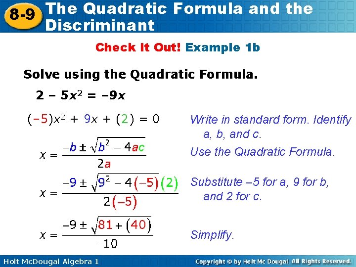 The Quadratic Formula and the 8 -9 Discriminant Check It Out! Example 1 b