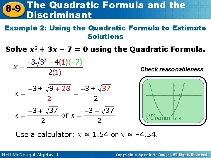 The Quadratic Formula and the 8 -9 Discriminant Example 2: Using the Quadratic Formula