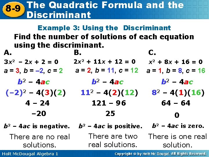 The Quadratic Formula and the 8 -9 Discriminant Example 3: Using the Discriminant Find