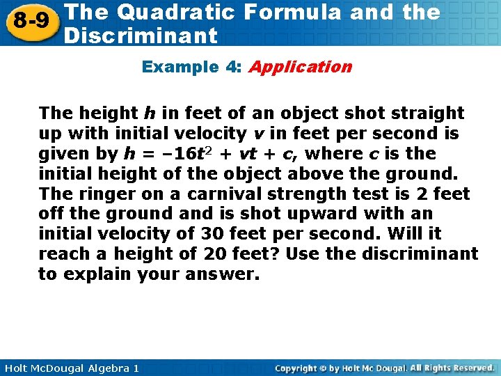 The Quadratic Formula and the 8 -9 Discriminant Example 4: Application The height h
