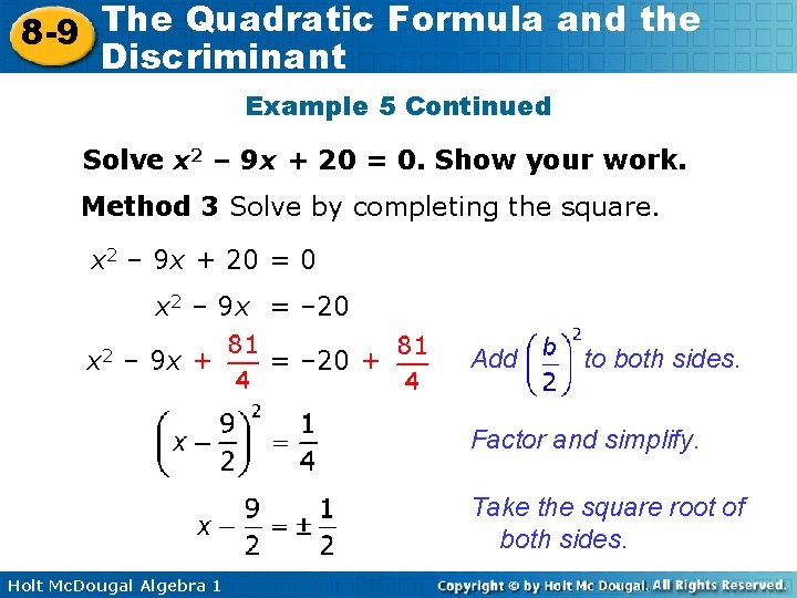 The Quadratic Formula and the 8 -9 Discriminant Example 5 Continued Solve x 2