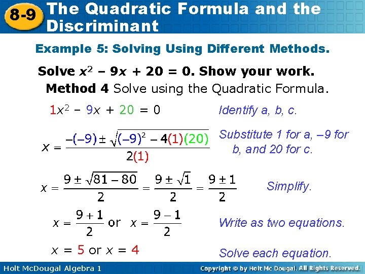 The Quadratic Formula and the 8 -9 Discriminant Example 5: Solving Using Different Methods.
