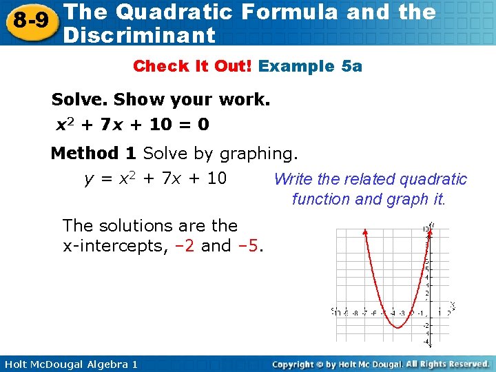 The Quadratic Formula and the 8 -9 Discriminant Check It Out! Example 5 a