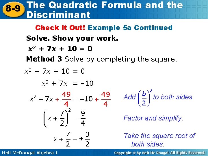 The Quadratic Formula and the 8 -9 Discriminant Check It Out! Example 5 a