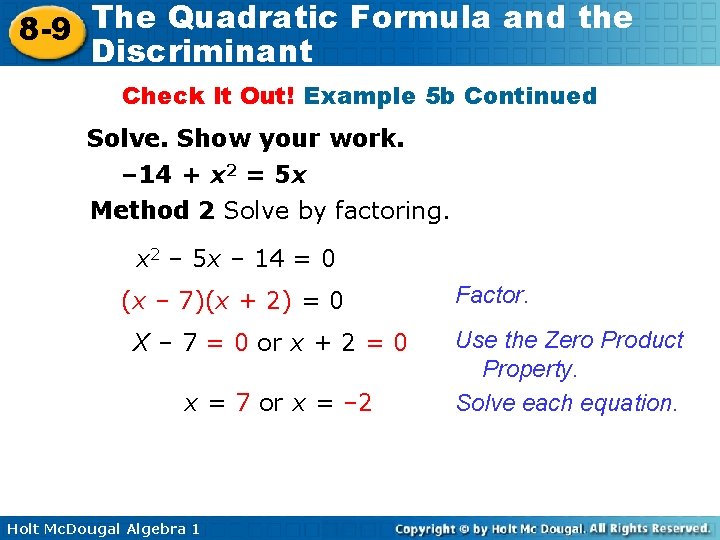 The Quadratic Formula and the 8 -9 Discriminant Check It Out! Example 5 b
