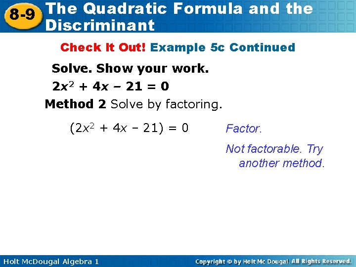 The Quadratic Formula and the 8 -9 Discriminant Check It Out! Example 5 c