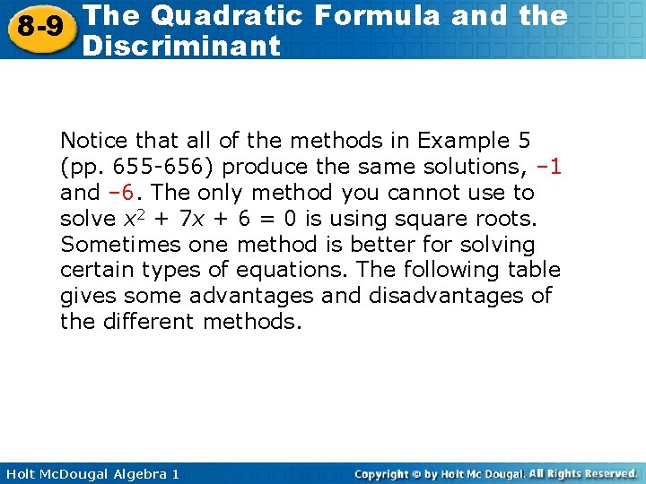 The Quadratic Formula and the 8 -9 Discriminant Notice that all of the methods