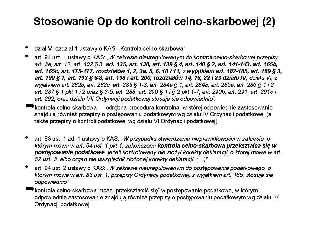 Stosowanie Op do kontroli celno-skarbowej (2) • • dział V rozdział 1 ustawy o