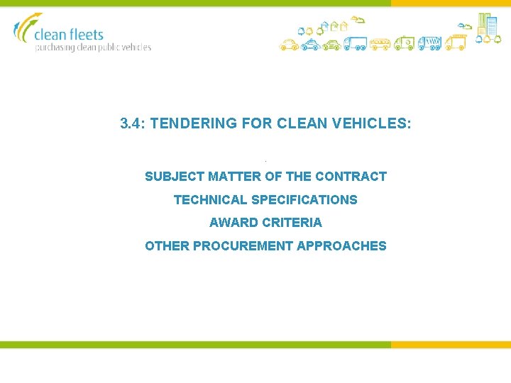 3. 4: TENDERING FOR CLEAN VEHICLES: A SUBJECT MATTER OF THE CONTRACT TECHNICAL SPECIFICATIONS