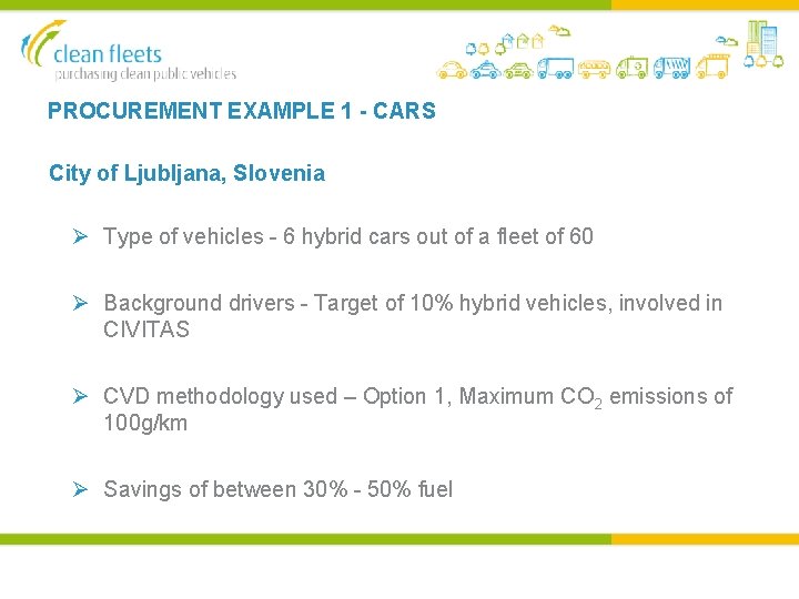 PROCUREMENT EXAMPLE 1 - CARS City of Ljubljana, Slovenia Ø Type of vehicles -