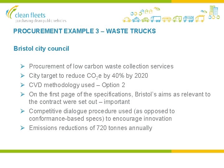 PROCUREMENT EXAMPLE 3 – WASTE TRUCKS Bristol city council Ø Ø Procurement of low