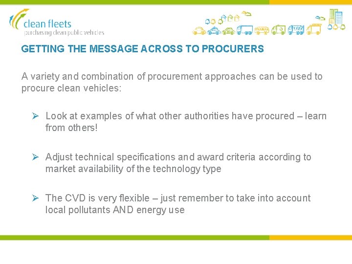 GETTING THE MESSAGE ACROSS TO PROCURERS A variety and combination of procurement approaches can