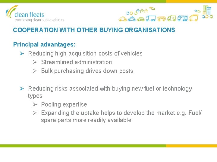 COOPERATION WITH OTHER BUYING ORGANISATIONS Principal advantages: Ø Reducing high acquisition costs of vehicles