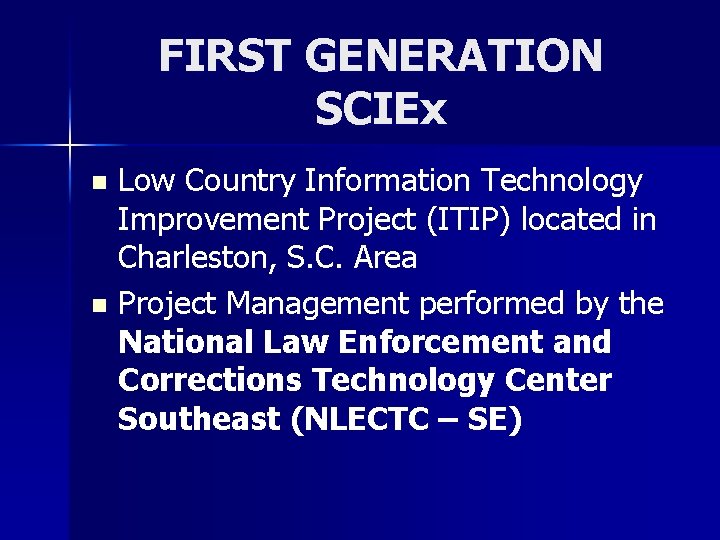 FIRST GENERATION SCIEx Low Country Information Technology Improvement Project (ITIP) located in Charleston, S.
