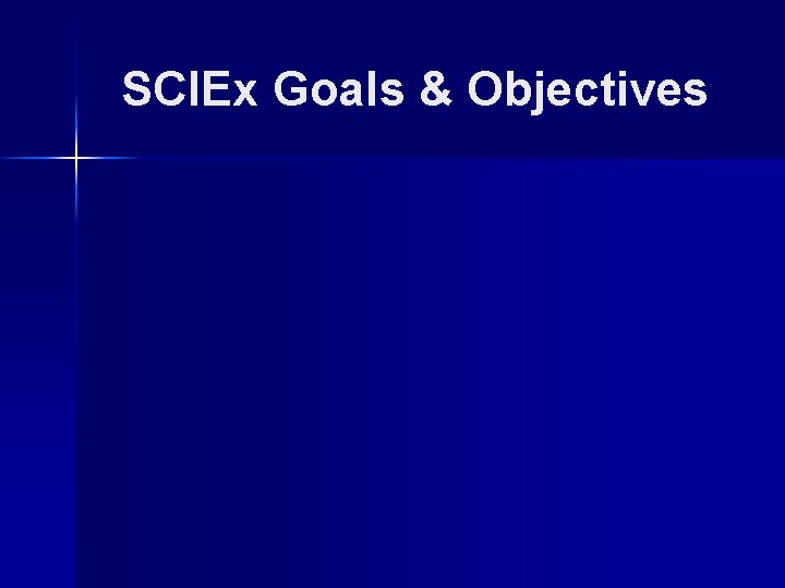 SCIEx Goals & Objectives 
