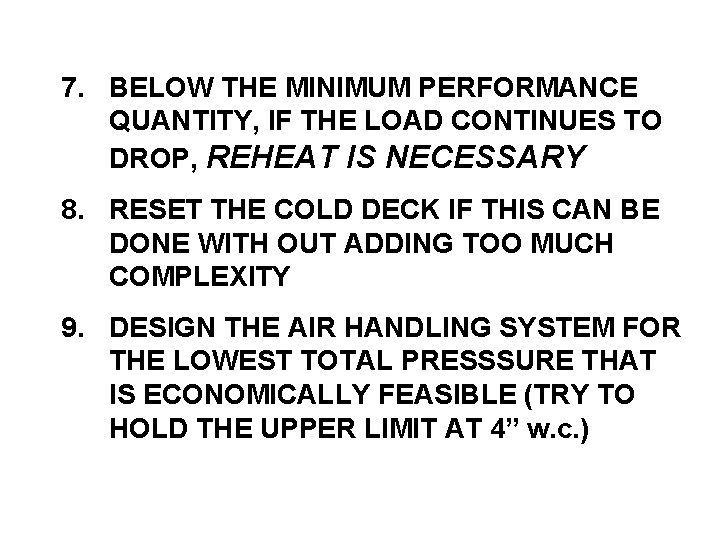 7. BELOW THE MINIMUM PERFORMANCE QUANTITY, IF THE LOAD CONTINUES TO DROP, REHEAT IS