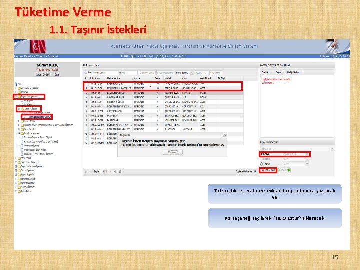 Tüketime Verme 1. 1. Taşınır İstekleri Talep edilecek malzeme miktarı talep sütununa yazılacak Ve