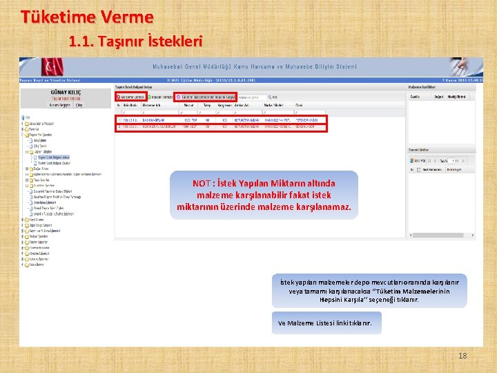Tüketime Verme 1. 1. Taşınır İstekleri NOT : İstek Yapılan Miktarın altında malzeme karşılanabilir