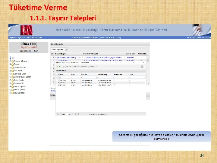 Tüketime Verme 1. 1. 1. Taşınır Talepleri Sisteme ilk girildiğinde ‘’Bekleyen İşlemler ‘’ bulunmaktadır