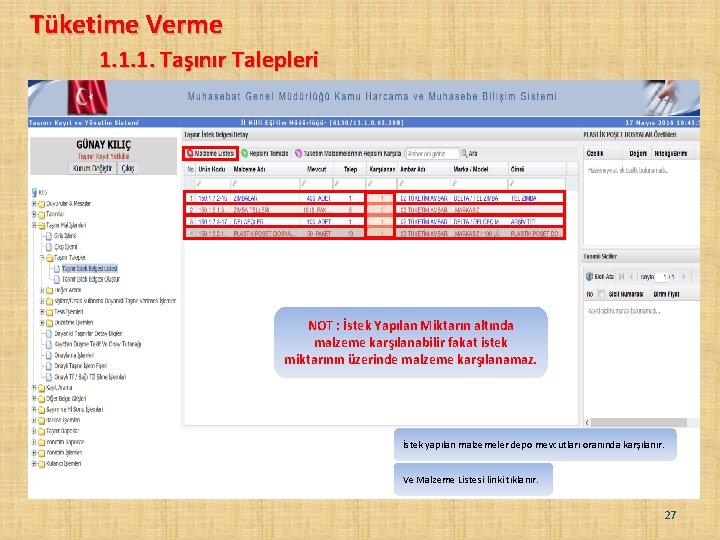 Tüketime Verme 1. 1. 1. Taşınır Talepleri NOT : İstek Yapılan Miktarın altında malzeme