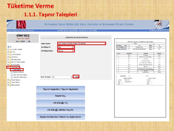 Tüketime Verme 1. 1. 1. Taşınır Talepleri Taşınır Raporlar / Taşınır Raporlar: Rapor Seç,