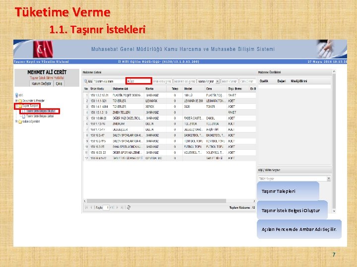 Tüketime Verme 1. 1. Taşınır İstekleri Taşınır Talepleri Taşınır İstek Belgesi Oluştur Açılan Pencerede