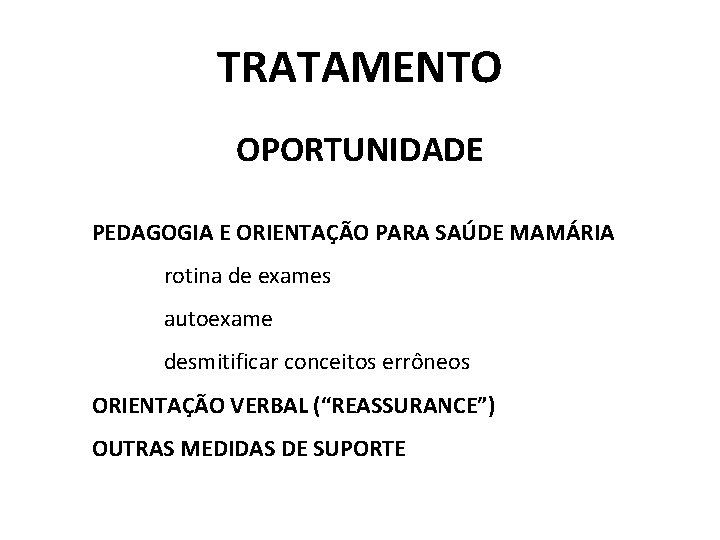 TRATAMENTO OPORTUNIDADE PEDAGOGIA E ORIENTAÇÃO PARA SAÚDE MAMÁRIA rotina de exames autoexame desmitificar conceitos