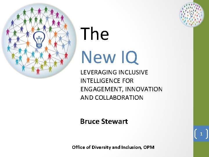 The New IQ LEVERAGING INCLUSIVE INTELLIGENCE FOR ENGAGEMENT