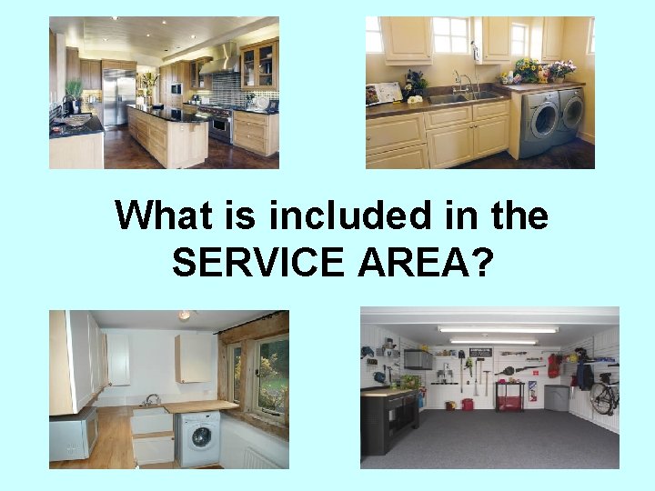 What is included in the SERVICE AREA? 