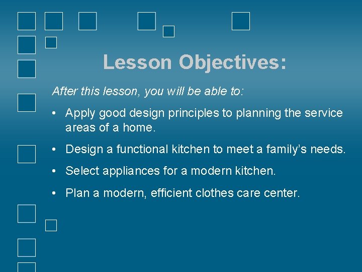 Lesson Objectives: After this lesson, you will be able to: • Apply good design
