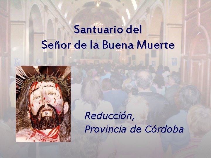Santuario del Señor de la Buena Muerte Reducción, Provincia de Córdoba 