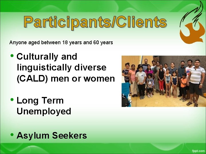 Participants/Clients Anyone aged between 18 years and 60 years • Culturally and linguistically diverse
