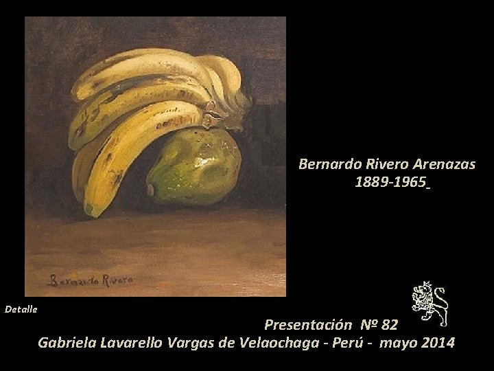 Bernardo Rivero Arenazas 1889 -1965 Detalle Presentación Nº 82 Gabriela Lavarello Vargas de Velaochaga