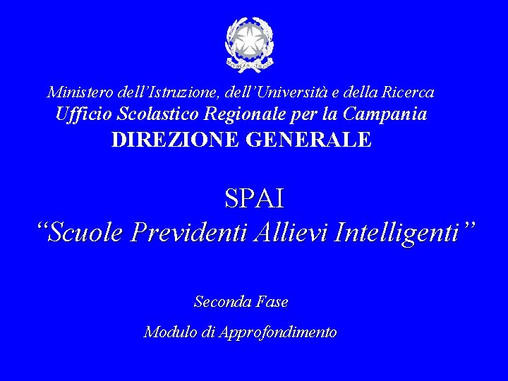 Ministero dell’Istruzione, dell’Università e della Ricerca Ufficio Scolastico Regionale per la Campania DIREZIONE GENERALE