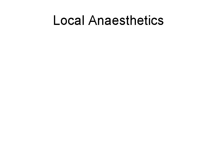 Local Anaesthetics 