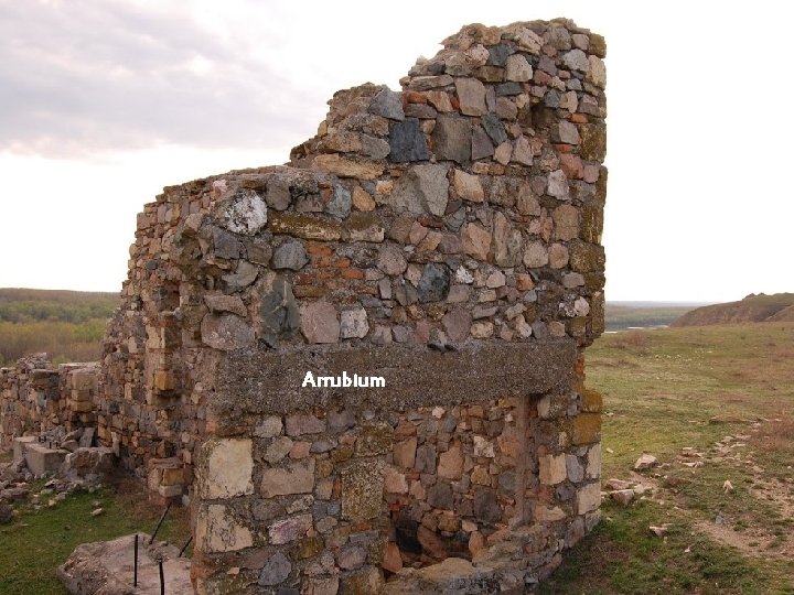 Arrubium Castrum romain Arrubium est situé sur le territoire de la ville de Macin,