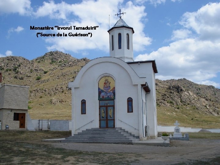 Monastère ”Izvorul Tamaduirii” (“Source de la Guérison“) 