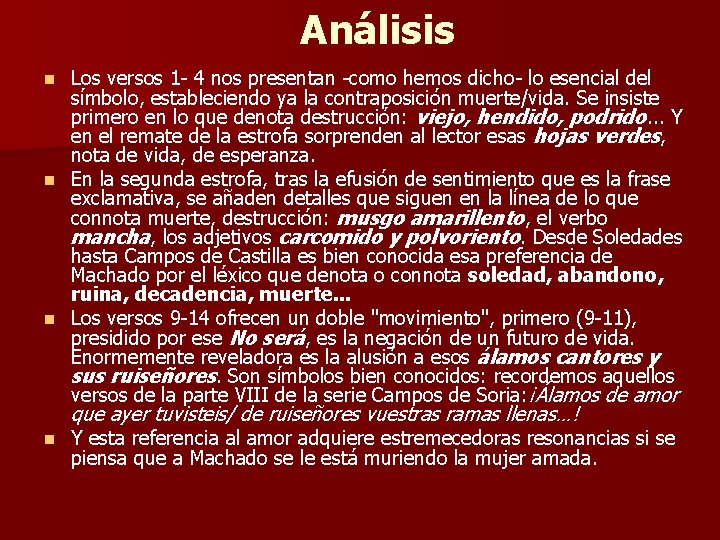 Análisis Los versos 1 - 4 nos presentan -como hemos dicho- lo esencial del