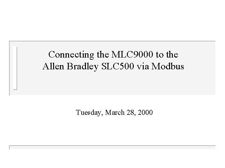 Connecting the MLC 9000 to the Allen Bradley SLC 500 via Modbus Tuesday, March