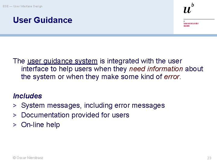 ESE — User Interface Design User Guidance The user guidance system is integrated with